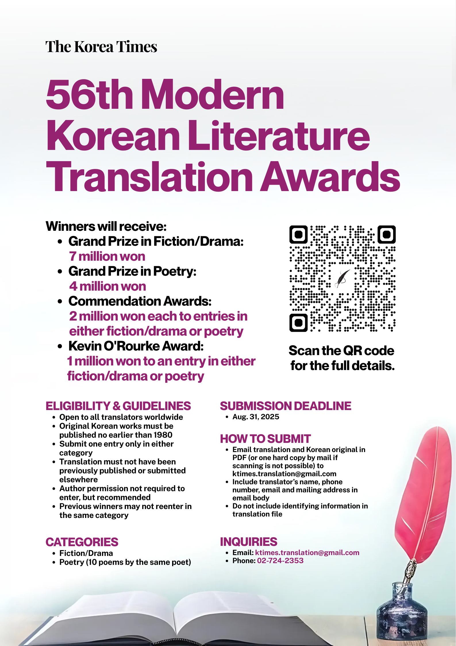 Selamat sore,  ​The Korea Times is inviting translators from around the world to participate in the 56th Modern Korean Literature Translation Awards.  ​Prize  ​  • Grand Prize in Fiction/Drama: 7 million won  • Grand Prize in Poetry: 4 million won  • Commendation Awards: 2 million won each to entries in either fiction/drama or poetry  • Kevin O'Rourke Award: 1 million won to an entry in either fiction/drama or poetry  ​  ​Untuk informasi lebih lanjut, silakan cek link di bawah :  ​  ​https://thekoreatimes.imweb.me/AwardCeremony  ​​  https://www.koreatimes.co.kr/lifestyle/books/20250501/56th-modern-korean-literature-translation-awards  ​​  Terima kasih