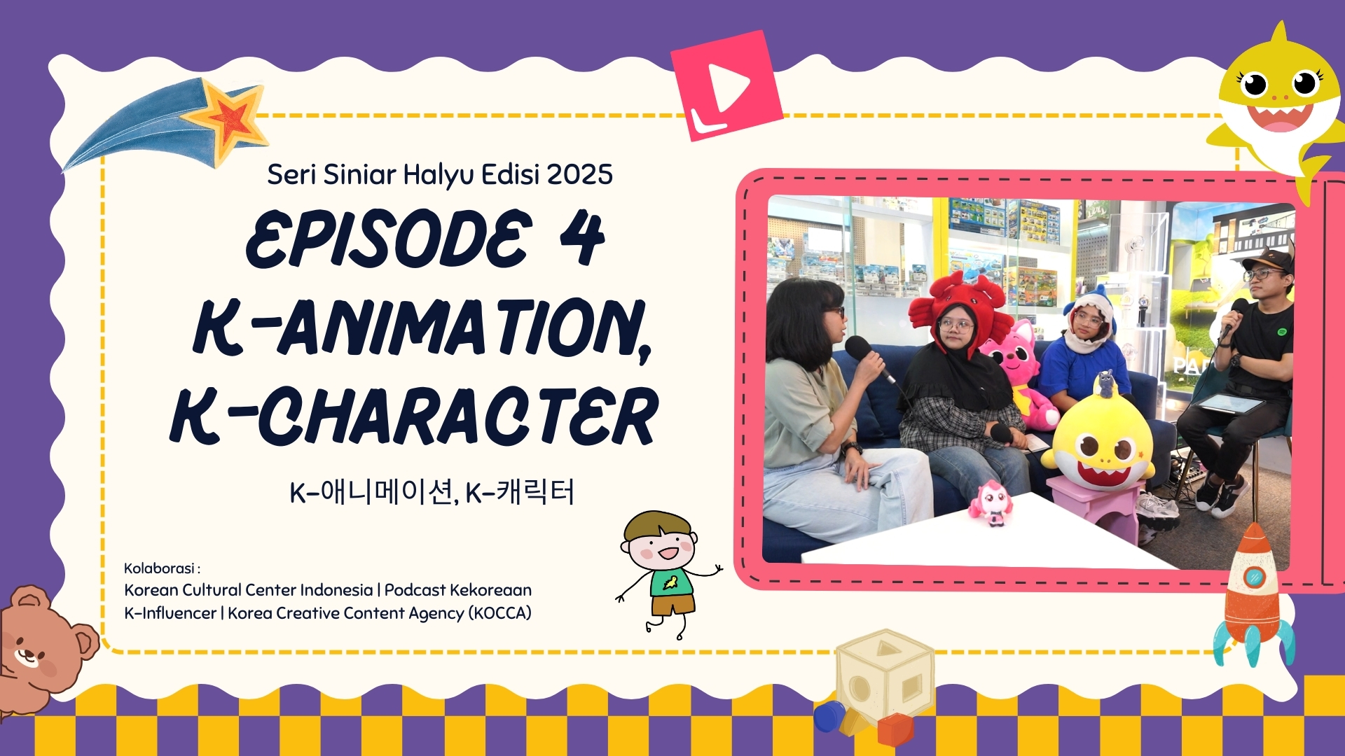 Seri Siniar Halyu 2025 Episode 4 'K-Animation, K-Character'