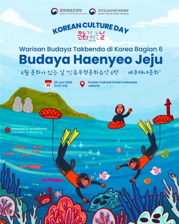 Korean Culture Day (Juni 2025) ‘Warisan Budaya Takbenda di Korea Bagian 6'