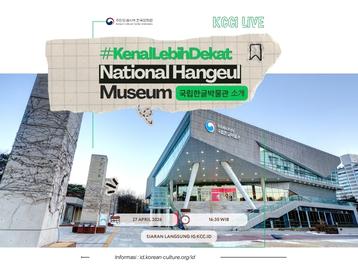 KCCI Live '#KenalLebihDekat National Hangeul Museum'