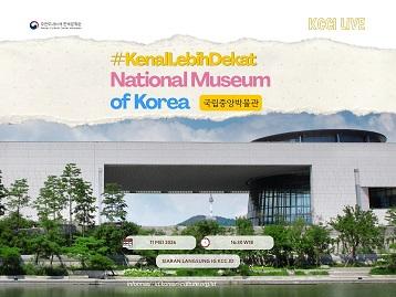 KCCI Live '#KenalLebihDekat National Museum of Korea'