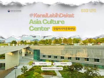KCCI Live '#KenalLebihDekat Asia Culture Center'