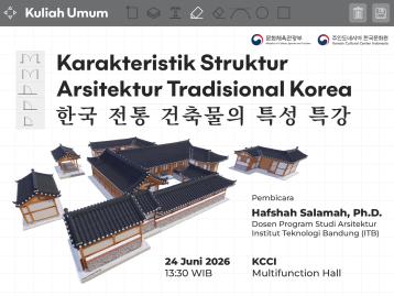Kuliah Umum Karakteristik Struktur Arsitektur Tradisional Korea